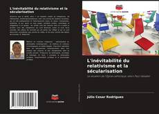 Capa do livro de L'inévitabilité du relativisme et la sécularisation 