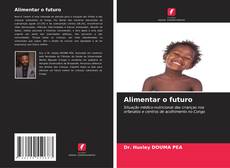 Capa do livro de Alimentar o futuro 