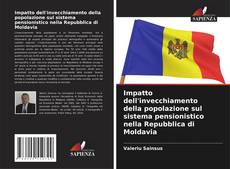 Buchcover von Impatto dell'invecchiamento della popolazione sul sistema pensionistico nella Repubblica di Moldavia