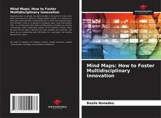 Bookcover of Mind Maps: How to Foster Multidisciplinary Innovation