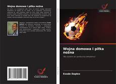 Buchcover von Wojna domowa i piłka nożna