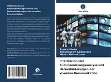 Copertina di Interdisziplinäre Bildinszenierungsanalyse und Herausforderungen der visuellen Kommunikation