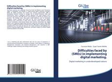 Bookcover of Difficulties faced by (SMEs) in implementing digital marketing.