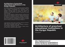 Capa do livro de Architecture of preschool educational institutions in the Kyrgyz Republic 