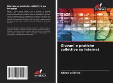 Bookcover of Giovani e pratiche collettive su Internet