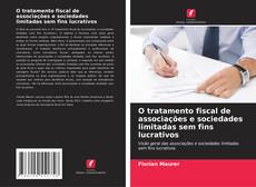 Borítókép a  O tratamento fiscal de associações e sociedades limitadas sem fins lucrativos - hoz
