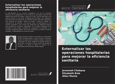 Borítókép a  Externalizar las operaciones hospitalarias para mejorar la eficiencia sanitaria - hoz