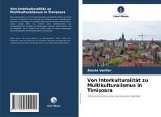 Borítókép a  Von Interkulturalität zu Multikulturalismus in Timişoara - hoz