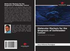 Borítókép a  Molecular Markers for the Diagnosis of Gallbladder Cancer - hoz