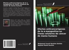 Copertina di Efectos anticancerígenos de la α-mangostina en líneas celulares de cáncer de mama humano