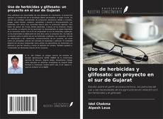 Buchcover von Uso de herbicidas y glifosato: un proyecto en el sur de Gujarat