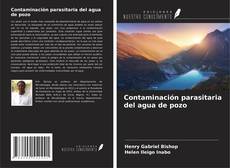 Copertina di Contaminación parasitaria del agua de pozo