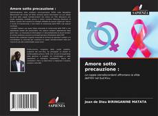 Bookcover of Amore sotto precauzione :