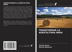 Copertina di TRANSFORMAR LA AGRICULTURA INDIA