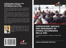 Couverture de FORMAZIONE INIZIALE PER INSEGNANTI DI STORIA SECONDARIA NELLA DRC