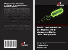 Capa do livro de Sterilizzazione del set per trasfusioni di sangue mediante radiazioni gamma 