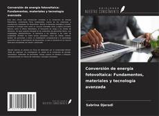 Copertina di Conversión de energía fotovoltaica: Fundamentos, materiales y tecnología avanzada