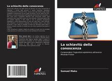 Capa do livro de La schiavitù della conoscenza 