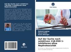 Bookcover of Auf der Suche nach selektiven 11β-HSD 1-Inhibitoren ohne Nephrotoxizität