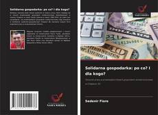 Couverture de Solidarna gospodarka: po co? I dla kogo?