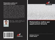 Couverture de Matematica vedica per applicazioni binarie