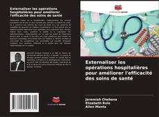 Borítókép a  Externaliser les opérations hospitalières pour améliorer l'efficacité des soins de santé - hoz