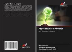 Bookcover of Agricoltura ai tropici
