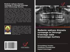 Couverture de Badanie wpływu drenażu rurowego w chirurgii trzeciego zęba trzonowego żuchwy