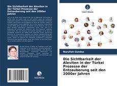 Bookcover of Die Sichtbarkeit der Aleviten in der Türkei Prozesse der Entzauberung seit den 2000er Jahren