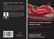 Podręcznik cytologii, genetyki i biologii rozwoju kitap kapağı