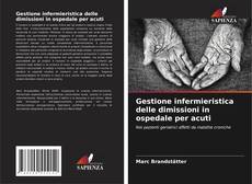 Обложка Gestione infermieristica delle dimissioni in ospedale per acuti