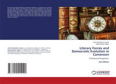 Bookcover of Literary Forces and Democratic Evolution in Cameroon