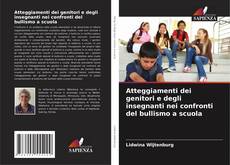 Capa do livro de Atteggiamenti dei genitori e degli insegnanti nei confronti del bullismo a scuola 