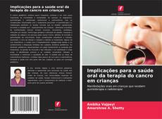 Implicações para a saúde oral da terapia do cancro em crianças的封面