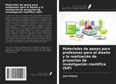 Portada del libro de Materiales de apoyo para profesores para el diseño y la realización de proyectos de investigación científica (SIP)