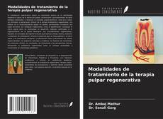 Portada del libro de Modalidades de tratamiento de la terapia pulpar regenerativa