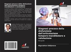 Couverture de Diagnosi precoce della disfunzione dell'articolazione temporo-mandibolare e valutazione