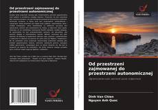 Od przestrzeni zajmowanej do przestrzeni autonomicznej的封面