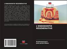 Buchcover von L'ENDODONTIE RÉGÉNÉRATIVE