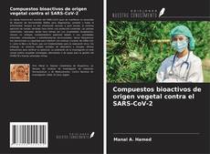 Buchcover von Compuestos bioactivos de origen vegetal contra el SARS-CoV-2
