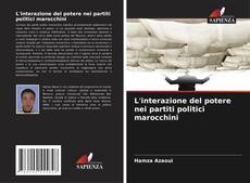 Couverture de L'interazione del potere nei partiti politici marocchini