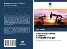 Buchcover von Unkonventionelle Reservoir-Komplettierungen
