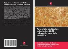 Copertina di Painel de partículas orientadas (OSB) reforçado com tela metálica