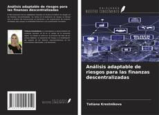 Copertina di Análisis adaptable de riesgos para las finanzas descentralizadas