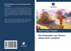 Couverture de Die Philosophie von Charles-Robert Dimi verstehen