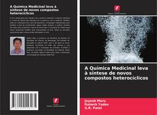Capa do livro de A Química Medicinal leva à síntese de novos compostos heterocíclicos 