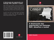 Copertina di A deslocação das populações em Katanga, RDC: desafios e razões