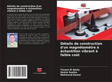 Borítókép a  Détails de construction d'un magnétomètre à échantillon vibrant à faible coût - hoz