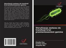 Couverture de Sterylizacja zestawu do transfuzji krwi promieniowaniem gamma