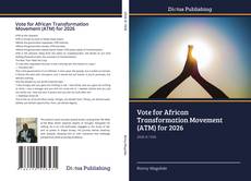 Bookcover of Vote for African Transformation Movement (ATM) for 2026
